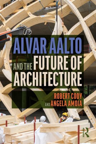 Alvar Aalto and the Future of Architecture by Robert Cody and Angela Amoia…