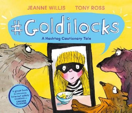 Jeanne Willis Goldilocks (A Hashtag Cautionary Tale) (Paperback)
