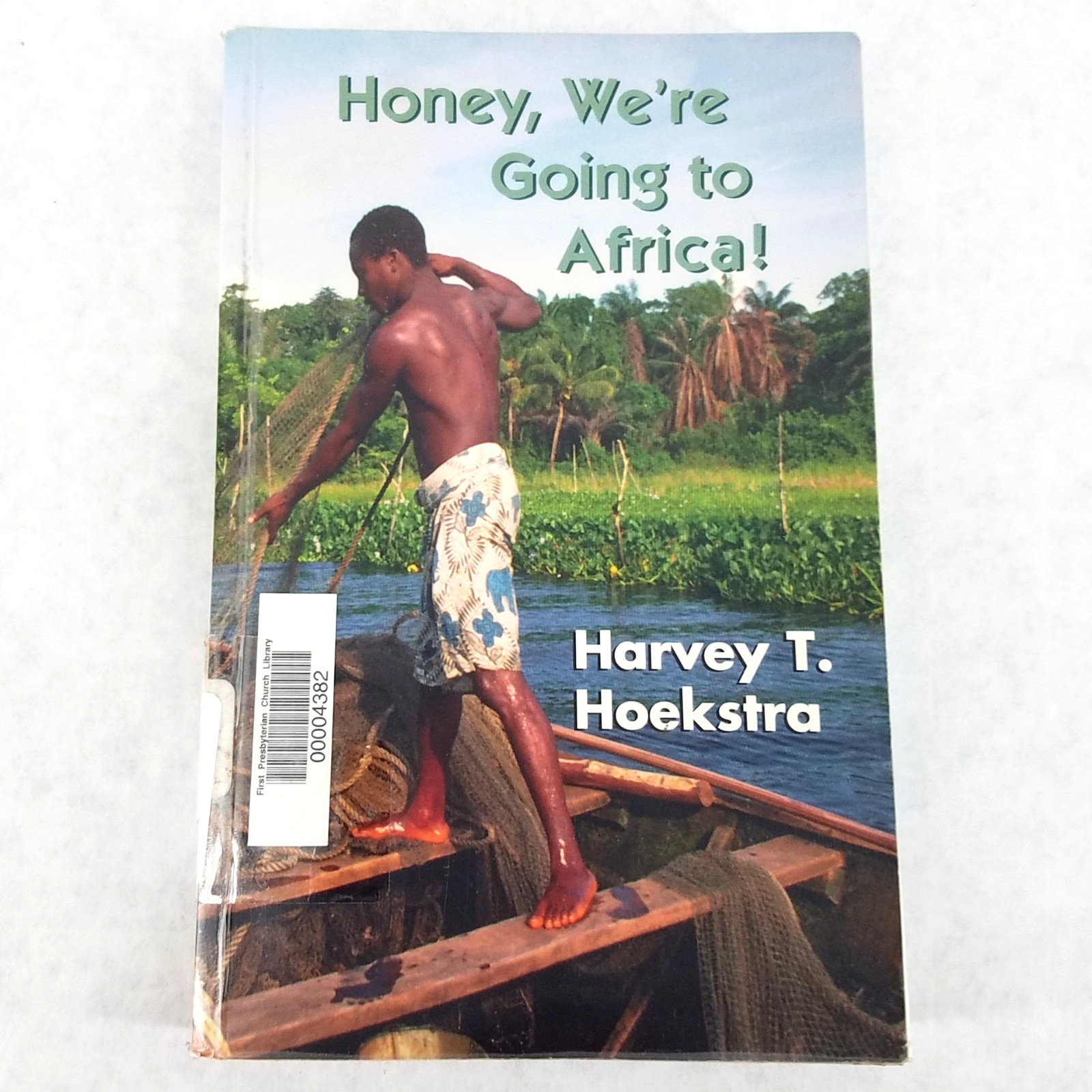 Honey, We’re Going to Africa – Softcover AUTOGRAPHED by Harvey T. Hoekstra