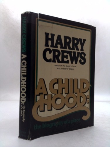 Childhood: The Biography of a Place by Harry Crews