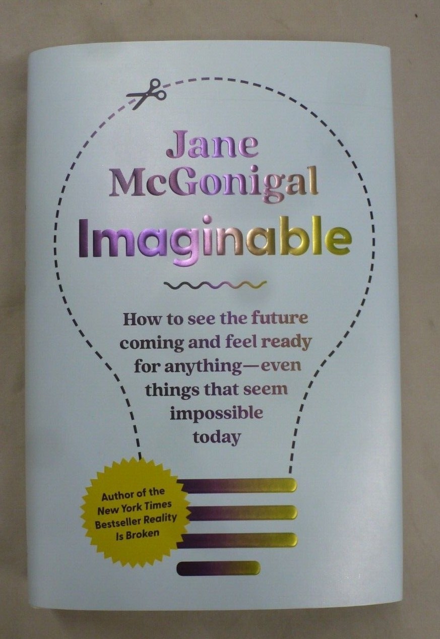 Imaginable: How to See the Future Coming and Feel Ready for AnythingEven Things