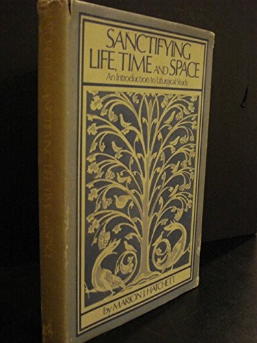 Sanctifying life, time, and space: …, Marion J Hatche