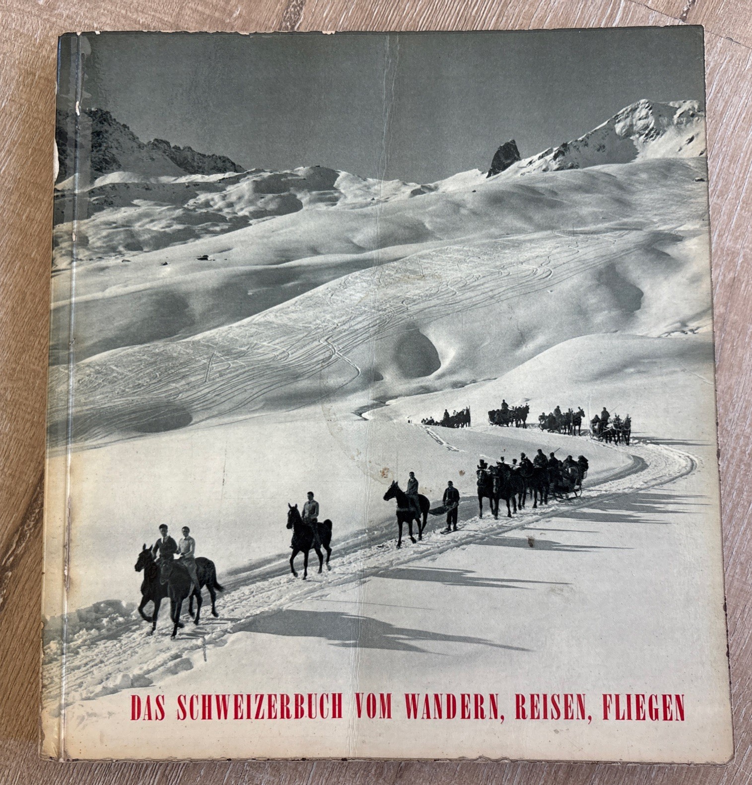 DAS SCHWEIZERBUCH VOM WANDERN, REISEN, FLIEGEN Roedelberger 1956 PB Swiss Photos