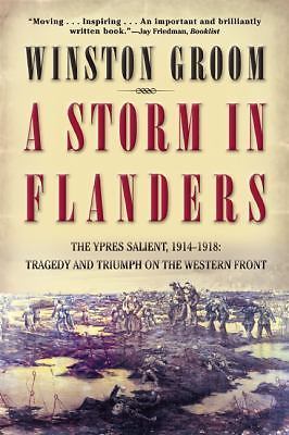A Storm in Flanders: The Ypres Salient, 1914-1918: Tragedy and Triumph on the