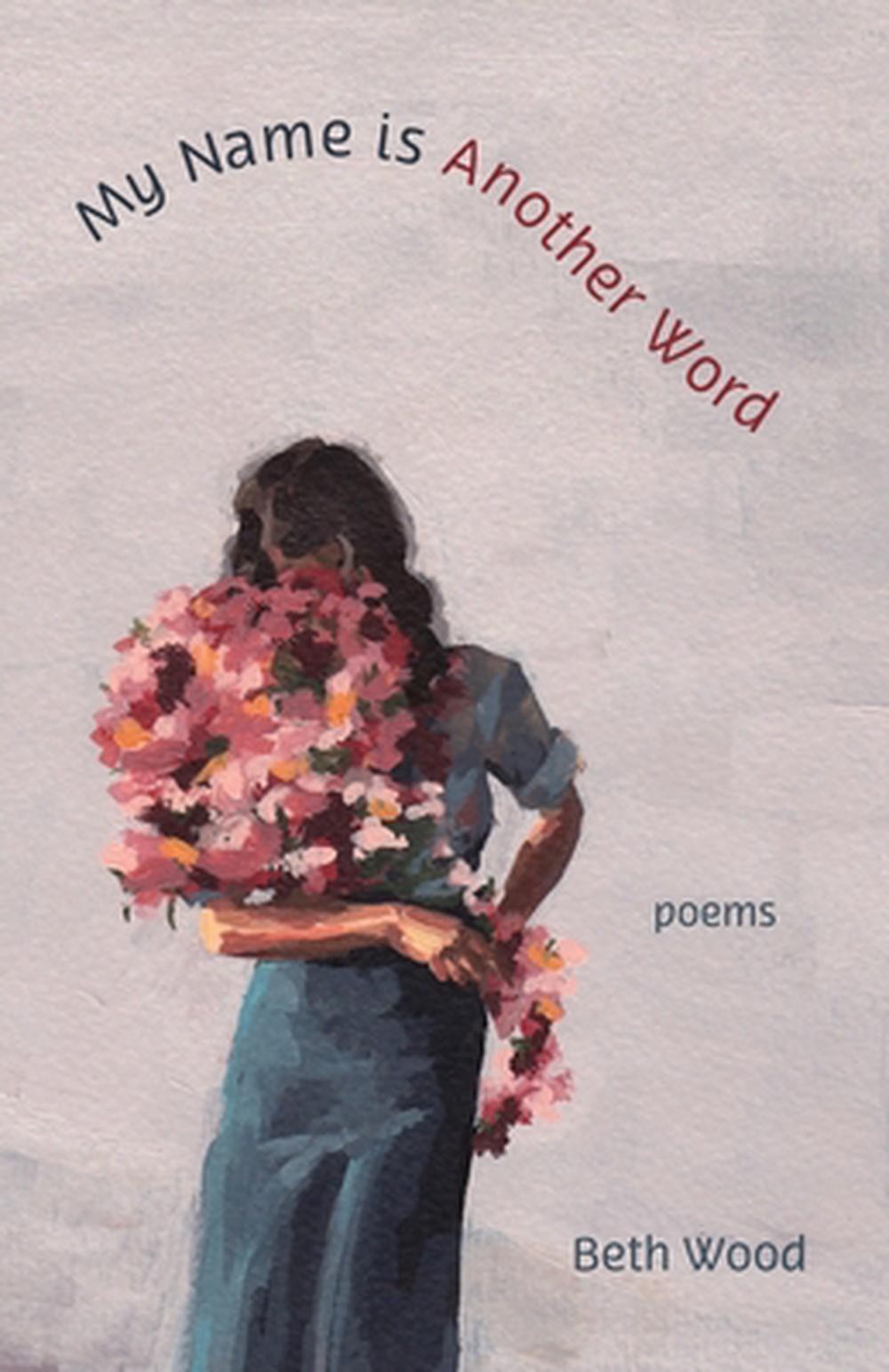 My Name Is Another Word by Beth Wood Paperback Book
