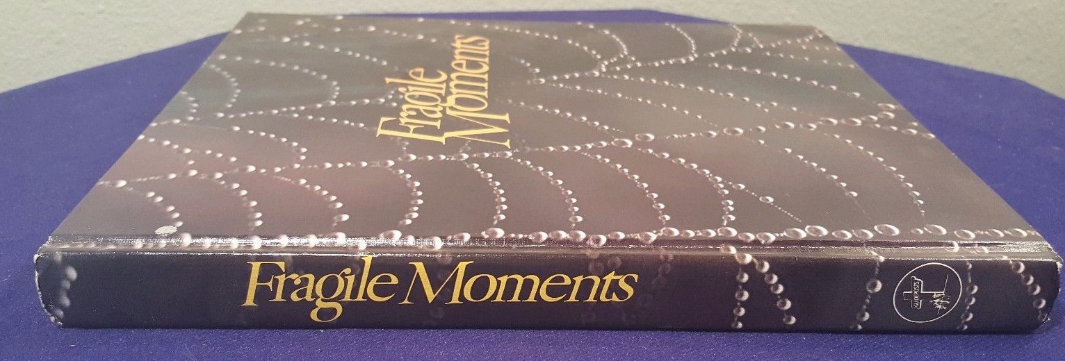 1980 FRAGILE MOMENTS When God Speaks in Whispers Hardcover Book