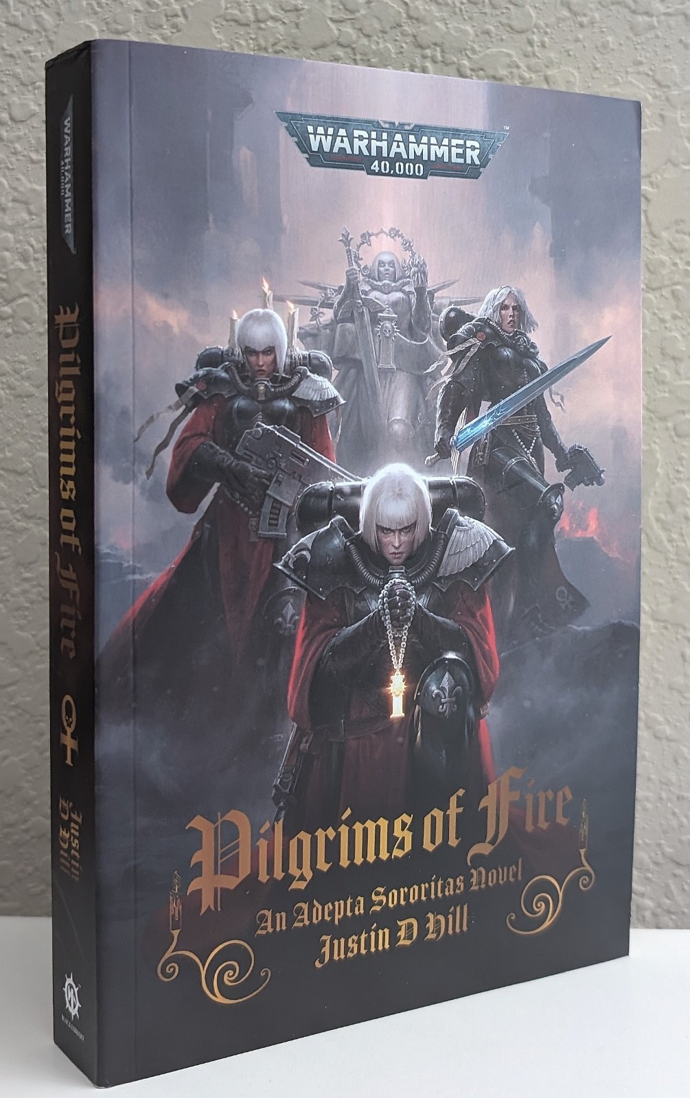 Warhammer 40K = Justin Hill = PILGRIMS OF FIRE = softcover 1/1st 2023 Sororitas