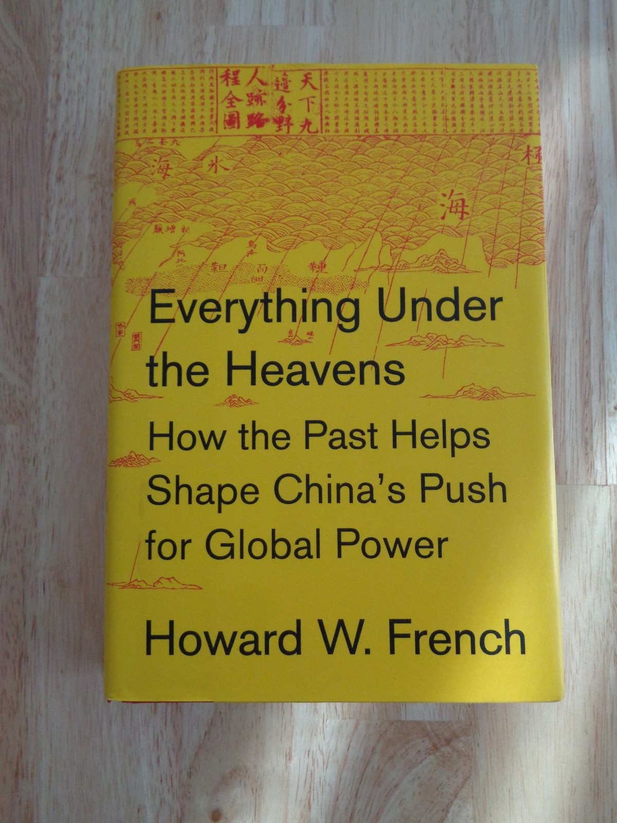Everything under the Heavens by Howard W. French 2017 HCDJ