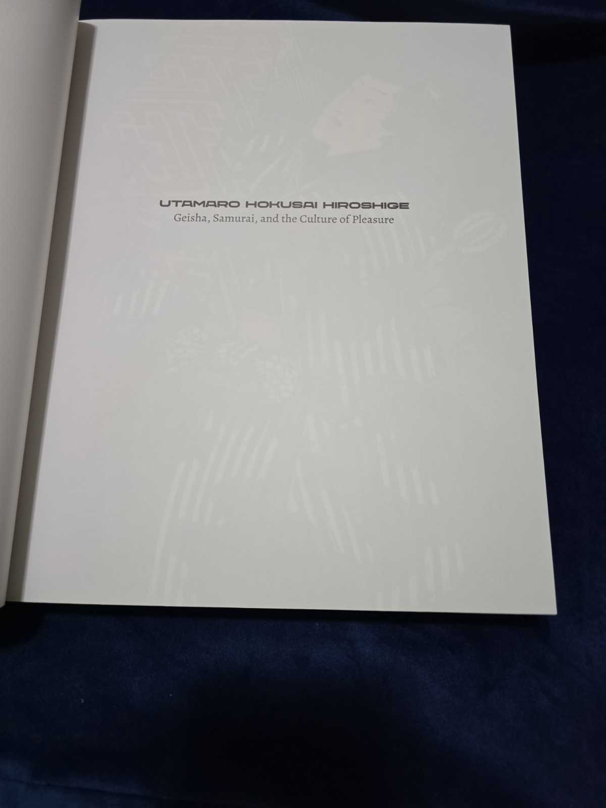 Utamaro, Hokusai Hiroshige: Geisha, Samurai and the Culture of Pleasure by Franc