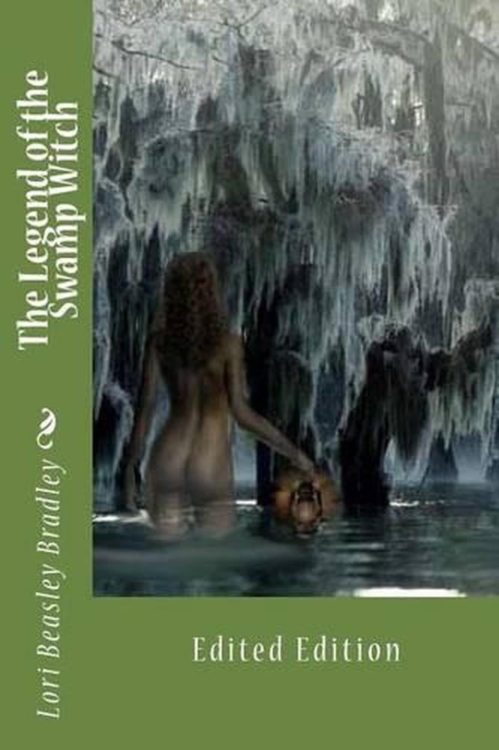 The Legend of the Swamp Witch by Lori Beasley Bradley (English) Paperback Book