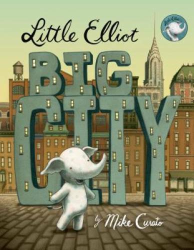 Little Elliot, Big City – Board book By Curato, Mike – GOOD