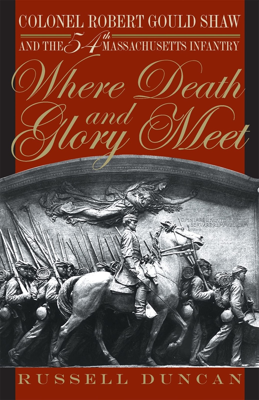 Where Death and Glory Meet: Colonel Robert Gould Shaw and the 54th Massachus…
