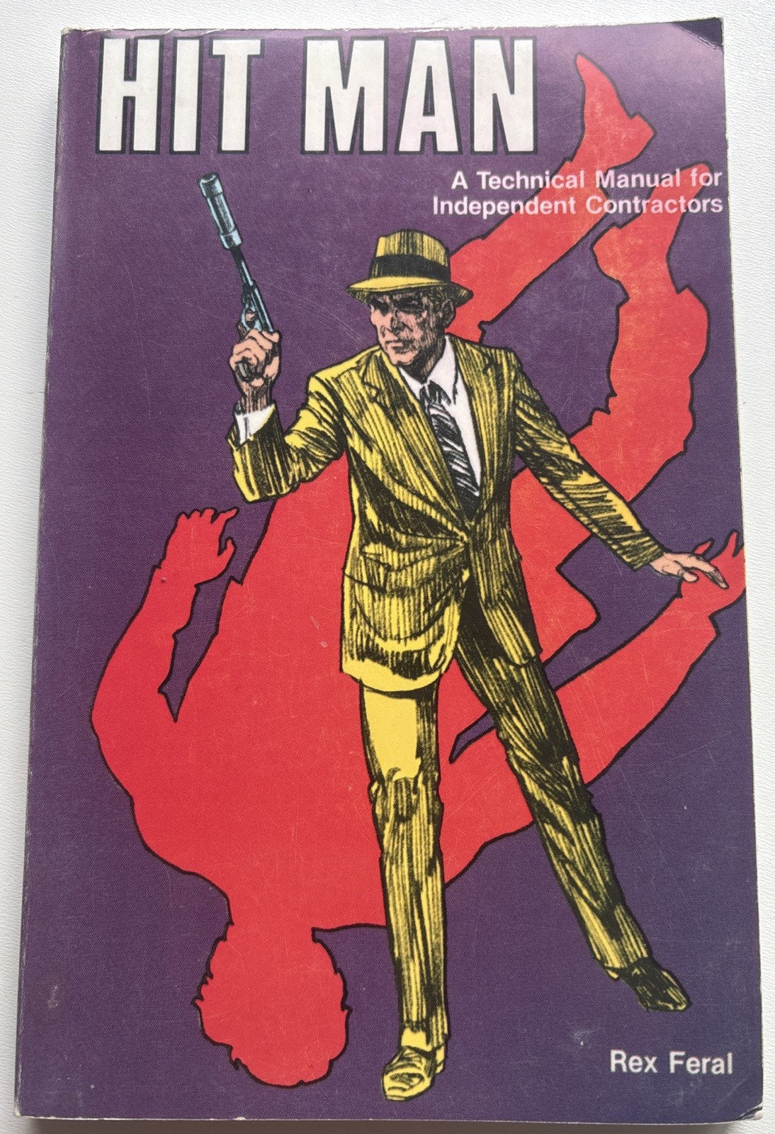 Hit Man A Technical Manual for Independent Contractors Rex Feral (1983, PB)
