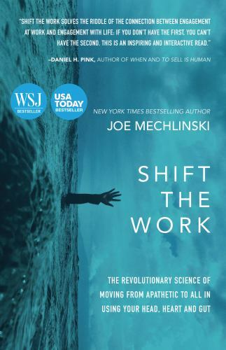 Shift the Work : The Revolutionary Science of Moving from Apathetic to All in…