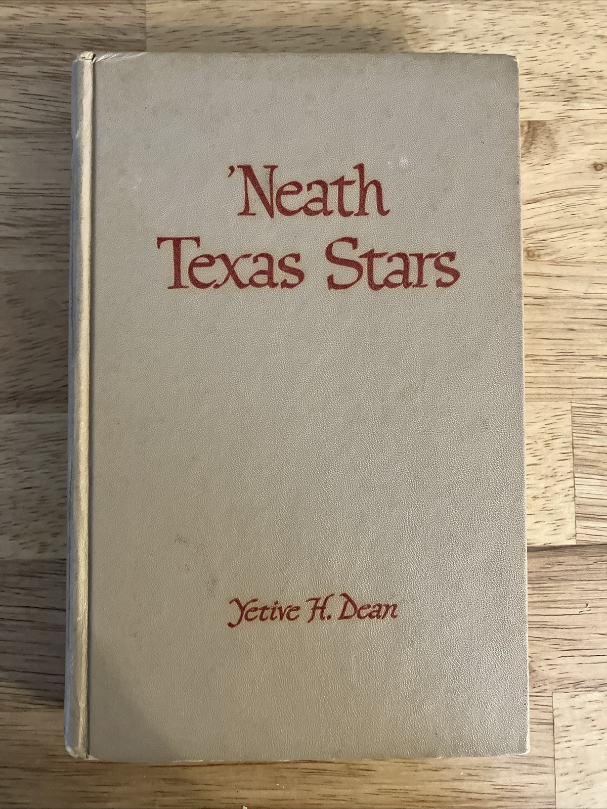 ‘NEATH TEXAS STARS by YETIVE H. DEAN WM. B. EERDMANS PUB CO 1955 HARDCOVER