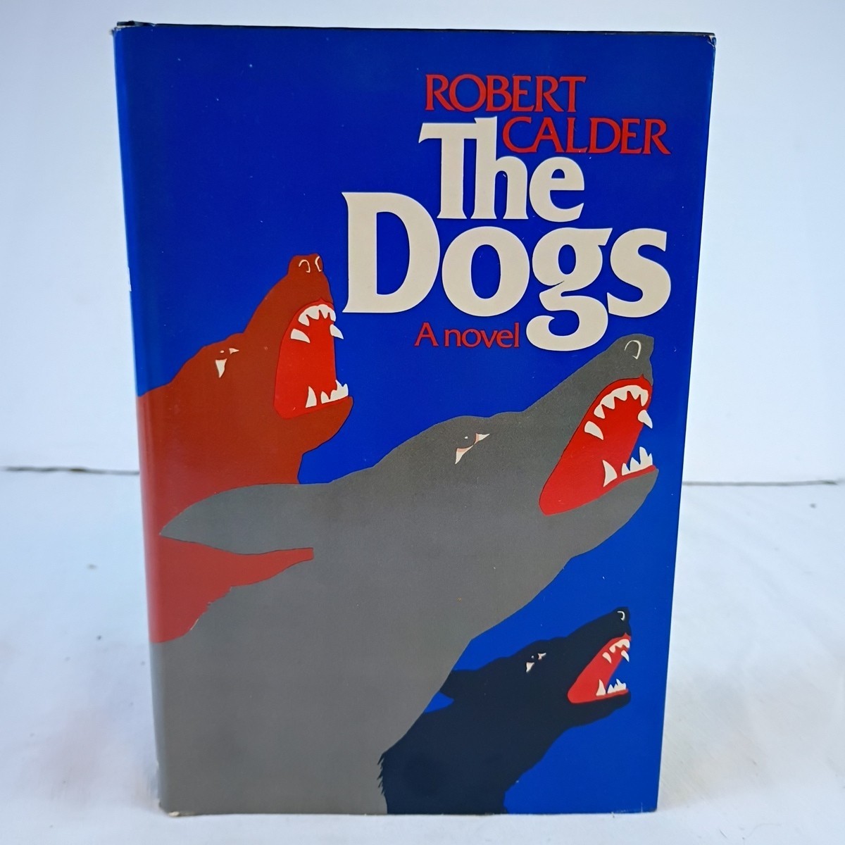 The Dogs by Robert Calder 1976 Hardcover Delacorte Press Vintage