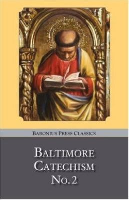 Baltimore Catechism No. 2 by Third Plenary Council of Baltimore