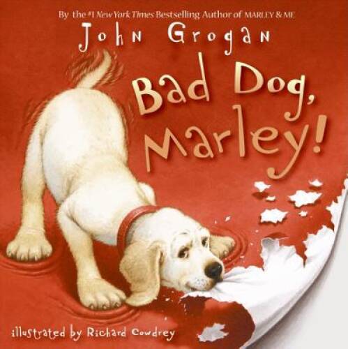 Bad Dog, Marley! – Hardcover By Grogan, John – VERY GOOD