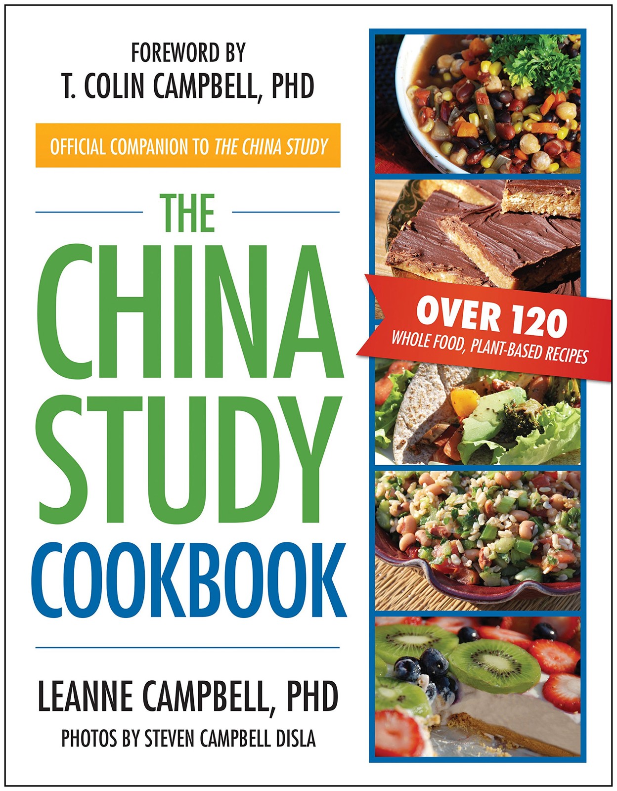 The China Study Cookbook: Over 120 Whole Food, Plant-Based Recipes – Steven …
