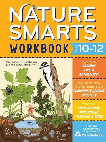 Nature Smarts Workbook, Ages 10-12 by The Environmental Educators of Mass Audub