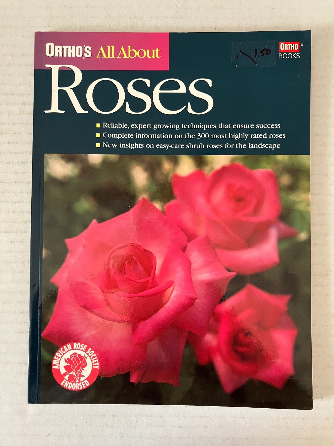 Ortho’s All About Roses 1999 First Edition Gardening Guide Meredith Corp PB
