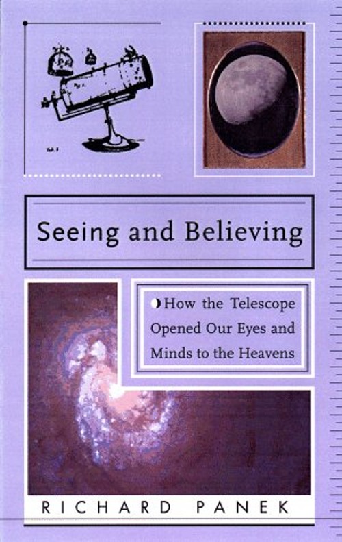 Seeing and Believing : A Short History of the Telescope and How w