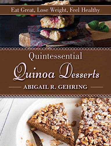 Quintessential Quinoa Desserts – Hardcover, by Gehring Abigail – Very Good u