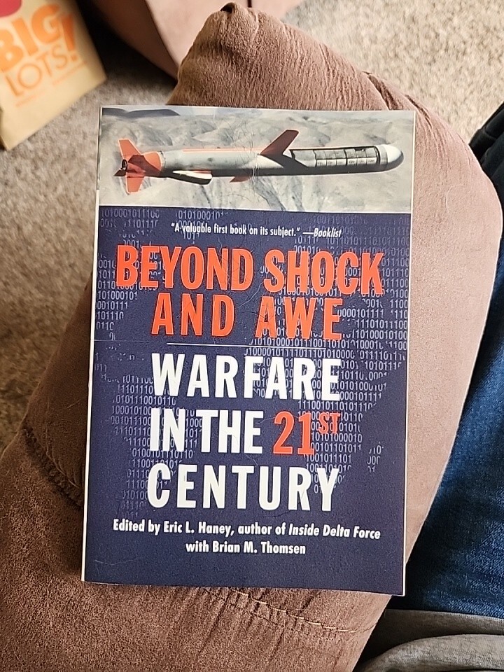 BEYOND SHOCK AND AWE: WARFARE IN THE 21ST CENTURY By Eric L. Haney & Brian M. Bi