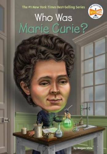 Who Was Marie Curie? – Paperback By Stine, Megan – VERY GOOD