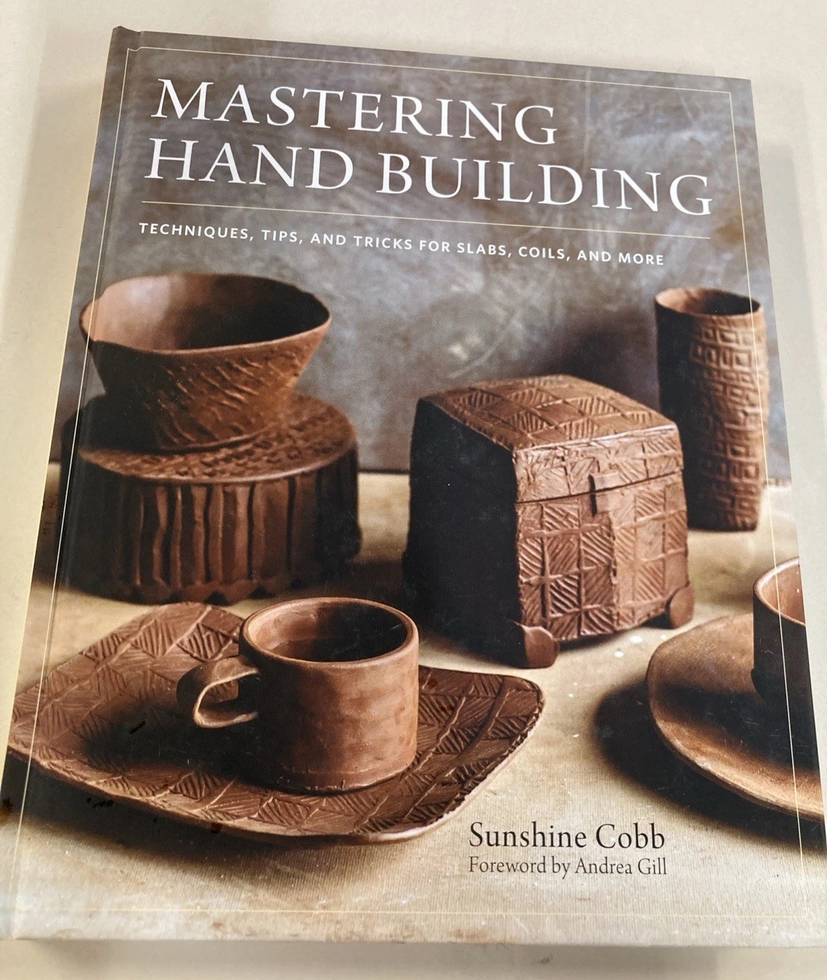 Mastering Hand Building HC Sunshine Cobb 2018 ceramics techniques As New