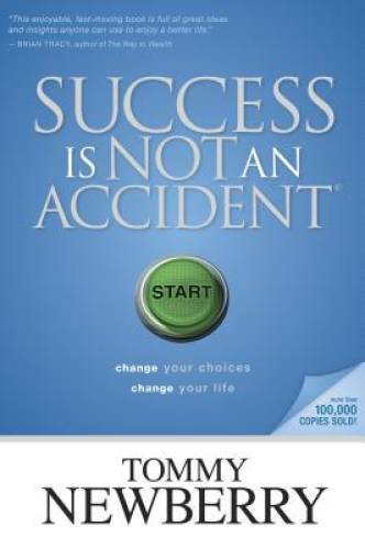 Success Is Not an Accident: Change Your Choices; Change Your Life – GOOD