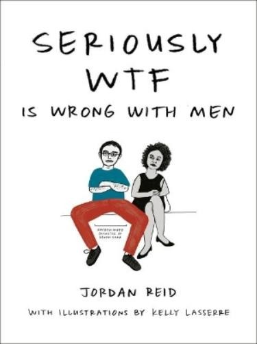 Jordan Reid Seriously Wtf is Wrong with Men (Paperback) (UK IMPORT)