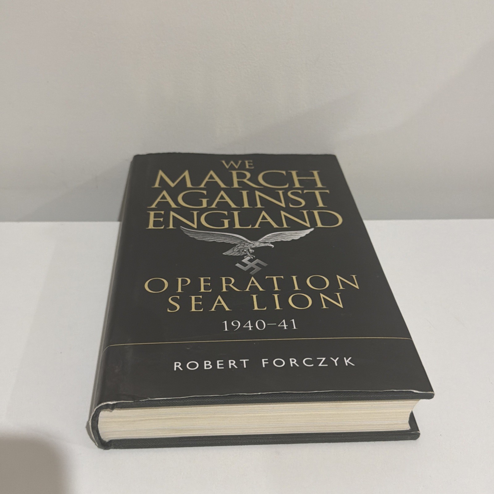 We March Against England: Operation…, Forczyk, Robert