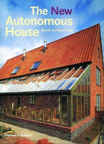 The New Autonomous House: Design and Planning for Sustainability, Vale, Robert,V