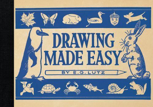 Drawing Made Easy, Lutz, E. G., 9781910552209