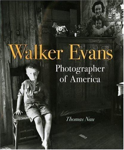 Walker Evans: Photographer of America by Thomas Nau