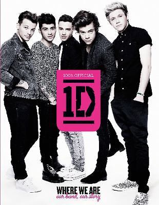 One Direction: Where We Are (100% Official): Our Band, Our Story [Hardcover]…
