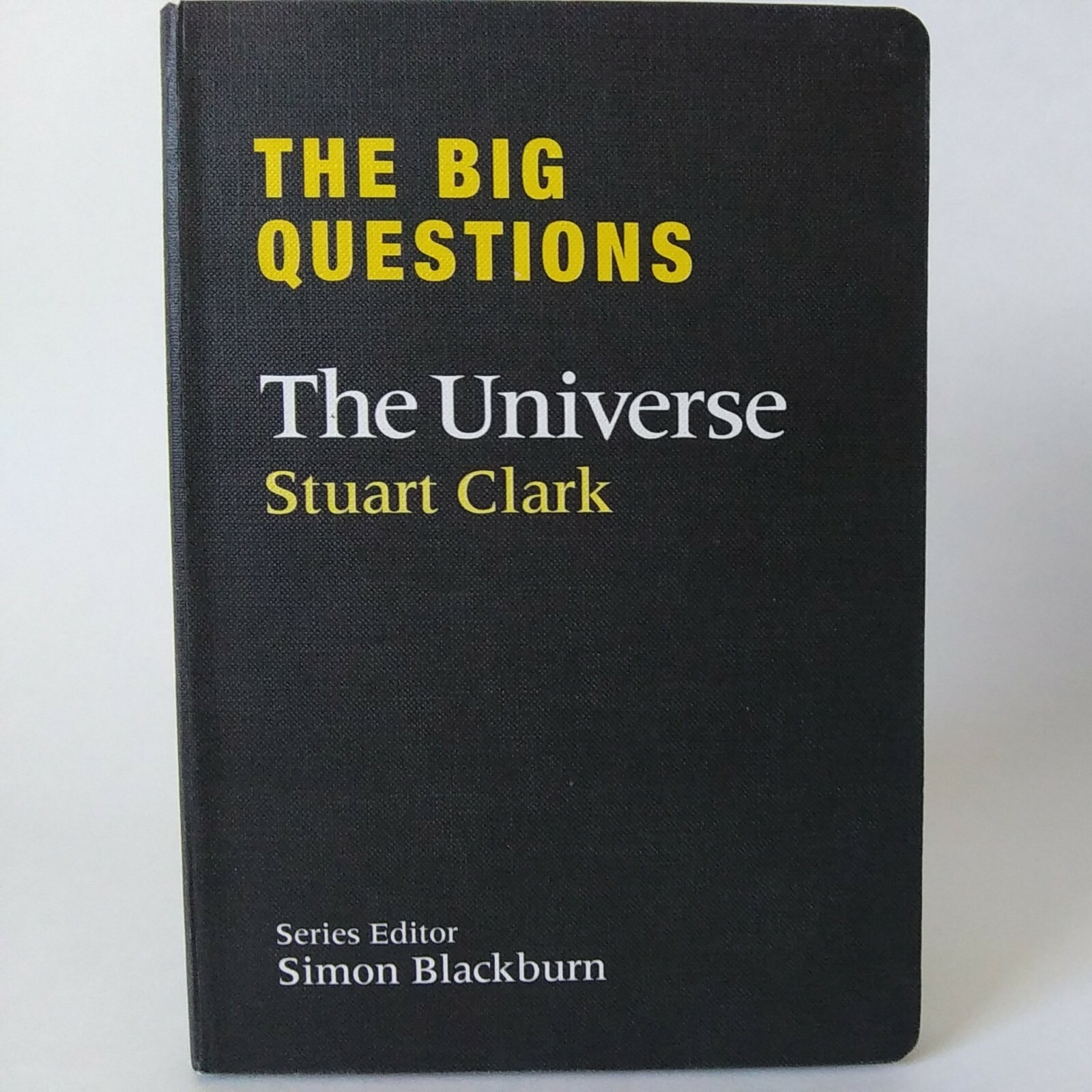 2010 “The Big Questions: The Universe” By Stuart Clark, Quercus Books HC GD