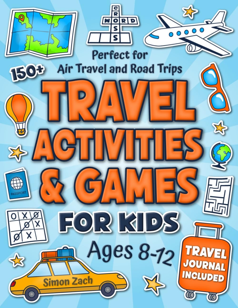 Travel Activities and Games for Kids Ages 8-12: Engaging Activity Book for R…