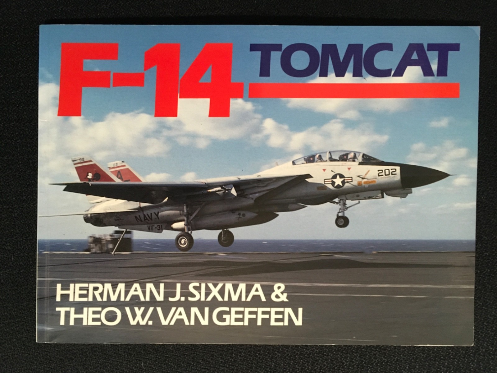 F-14 TOMCAT by Herman Sixma & Theo Van Geffen Military Vietnam Aircraft History