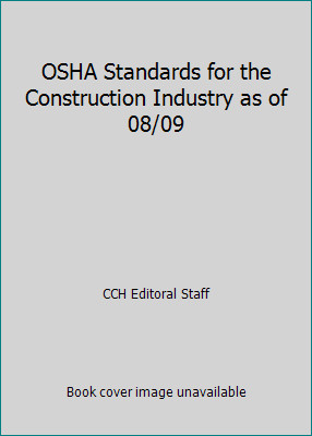 OSHA Standards for the Construction Industry as of 08/09 by Wolters Kluwer