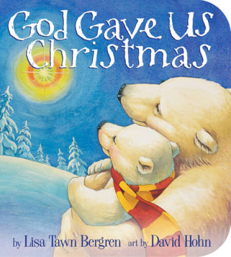 God Gave Us Christmas – Board book By Bergren, Lisa Tawn – VERY GOOD