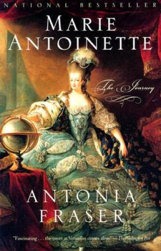 Marie Antoinette: The Journey – Paperback By Fraser, Antonia – GOOD