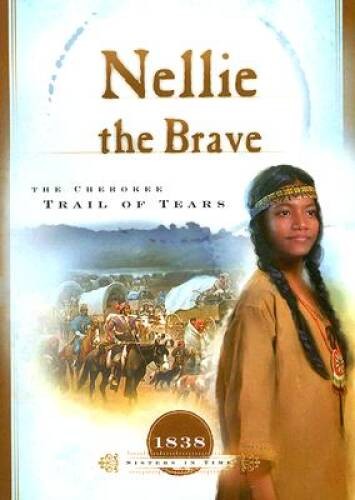 Nellie the Brave: The Cherokee Trail of Tears (1838) (Sisters – VERY GOOD