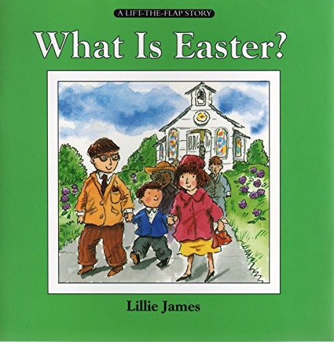 What is Easter? (A lift-the-flap story), James, Lillie