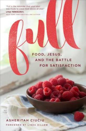 Full: Food, Jesus, and the Battle for Satisfaction – Paperback – GOOD
