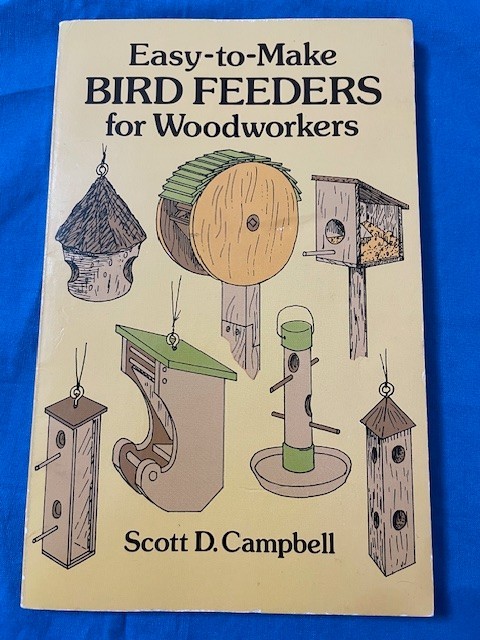Complete Guide to Bird Feeding by John V. Dennis and Easy to Make Bird Feeders