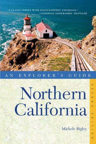 Explorer’s Guide Northern California (Explorer’s Complete), Bigley, Michele,