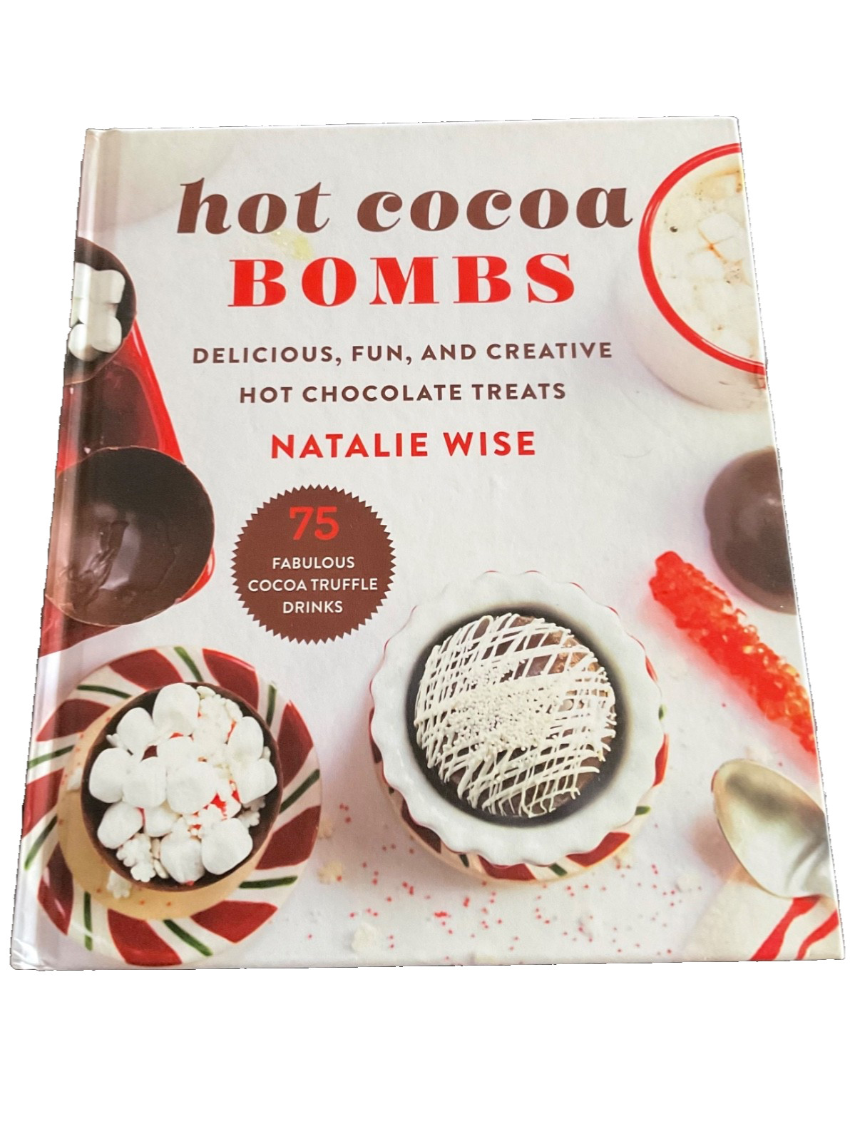 Hot Cocoa Bombs Book Hot Chocolate Treats by Natalie Wise