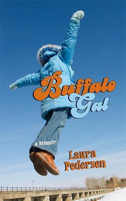 Buffalo Gal: A Memoir – paperback, Laura Pedersen, 1555916929